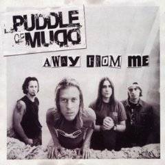 Puddle Of Mudd : Away from Me